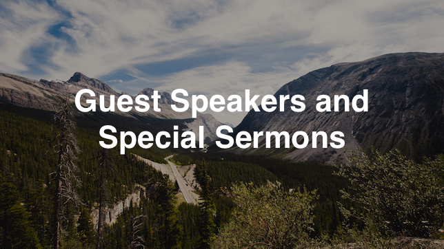 Guest Speakers and Special Sermons
