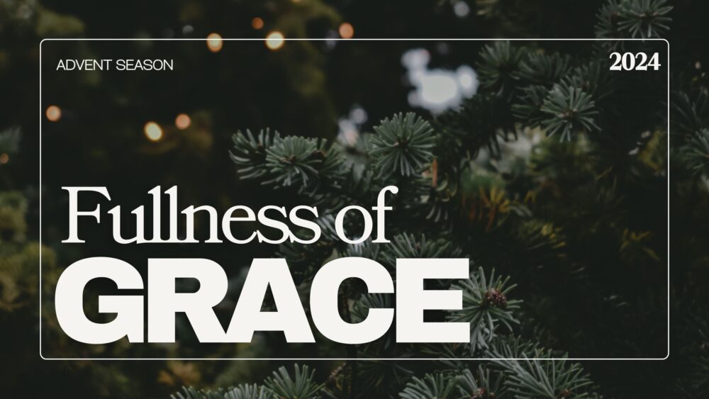 Fullness of Grace